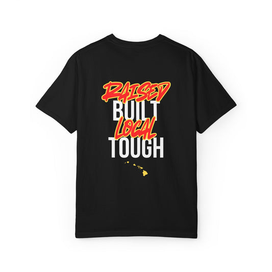 Raised Local Built Tough T-Shirt