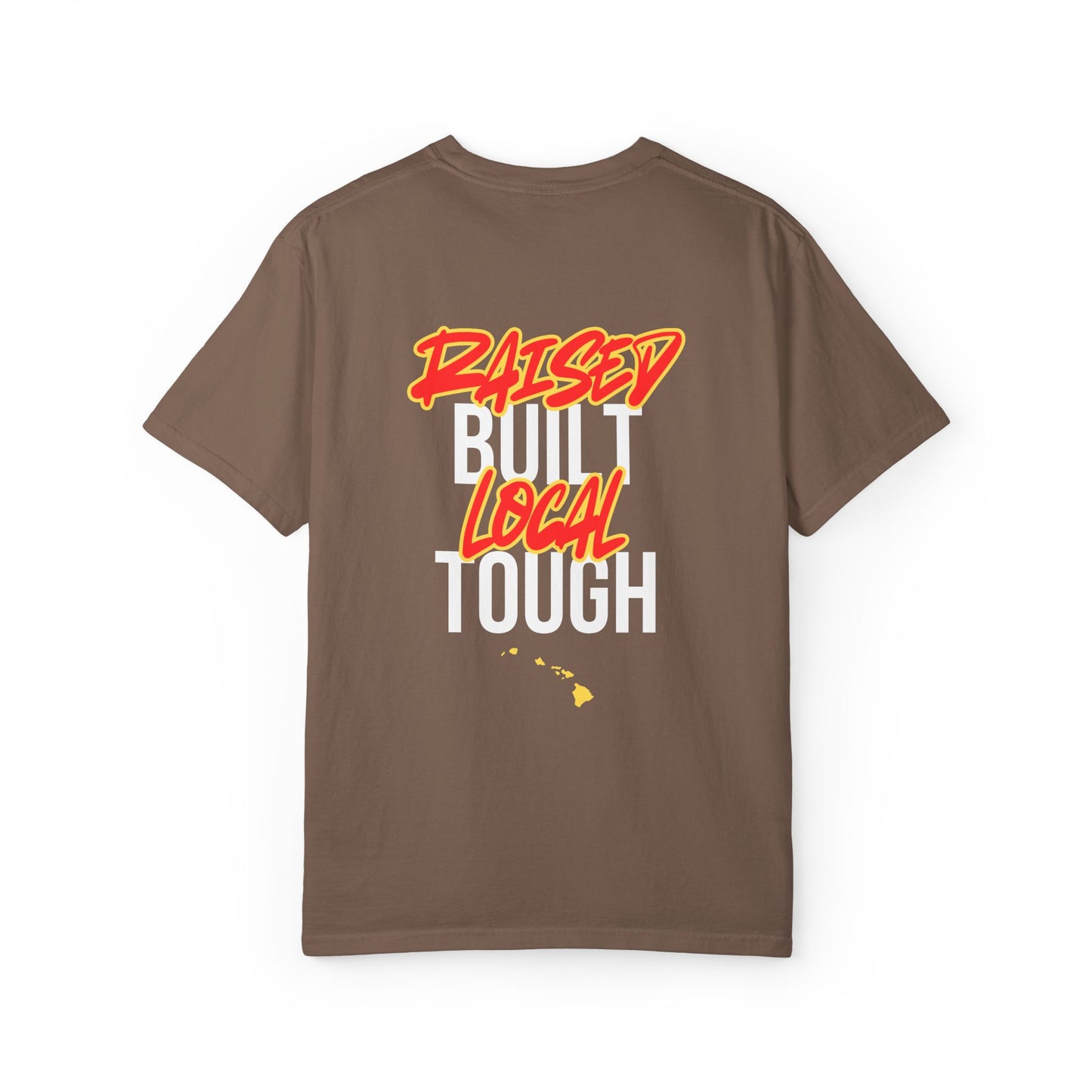 Raised Local Built Tough T-Shirt
