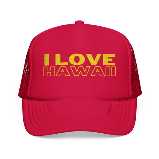 I Love Hawaii Embroidered Foam Trucker Hat