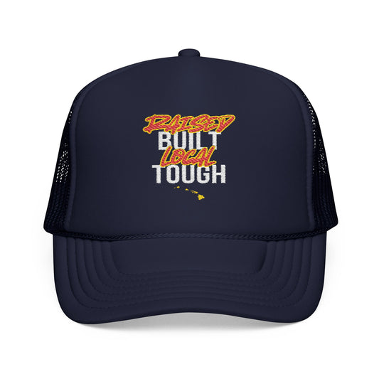 Raised Local Built Tough Trucker Hat
