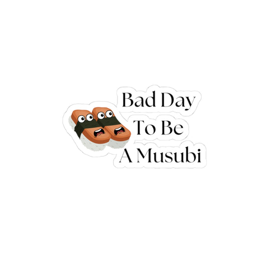 Bad Day to Be a Musubi Sticker