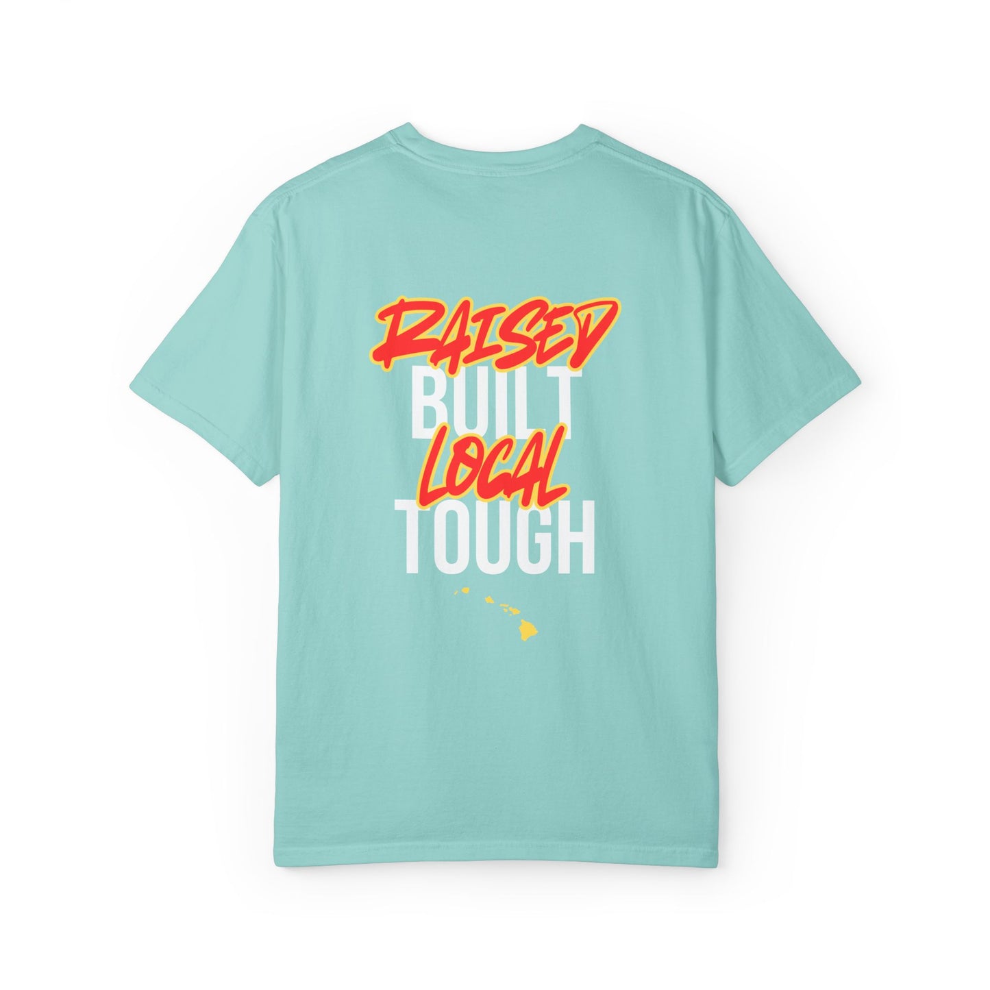 Raised Local Built Tough T-Shirt