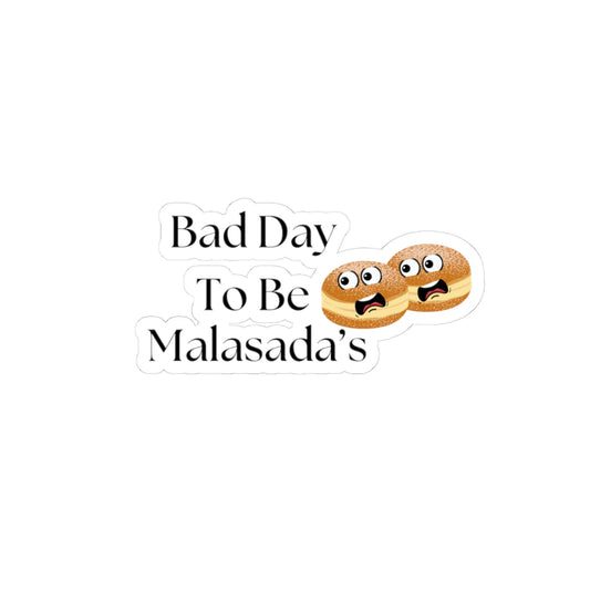 Bad Day To Be Malasada's Sticker