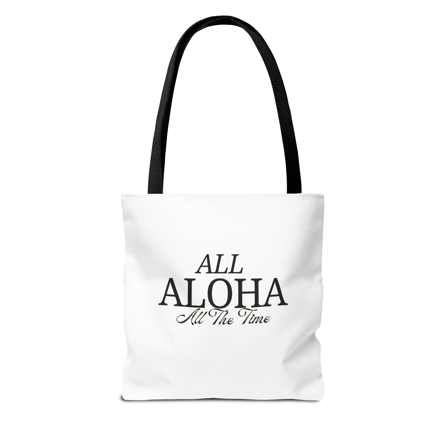 All Aloha All The Time Tote Bag