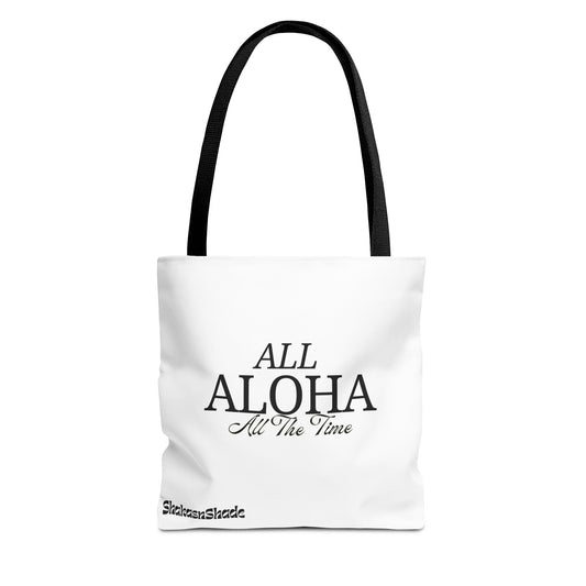 All Aloha All The Time Tote Bag