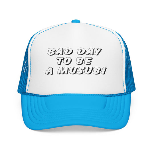 Bad Day To Be A Musubi Embroidered Foam Trucker Hat