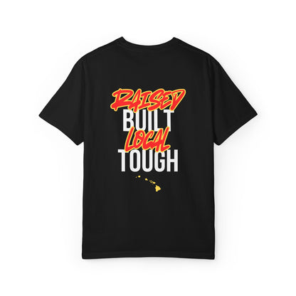 Raised Local Built Tough T-Shirt