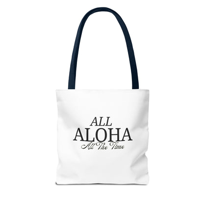 All Aloha All The Time Tote Bag