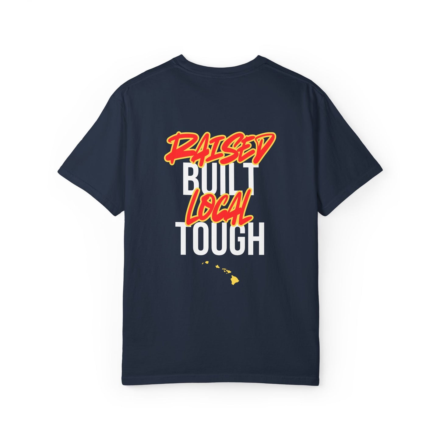 Raised Local Built Tough T-Shirt