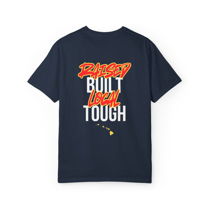 Raised Local Built Tough T-Shirt