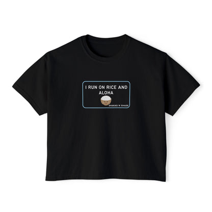 I Run On Rice and Aloha Womens Boxy Tee