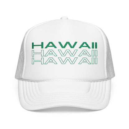 Hawaii Hawaii Hawaii Embroidered Foam Trucker Hat