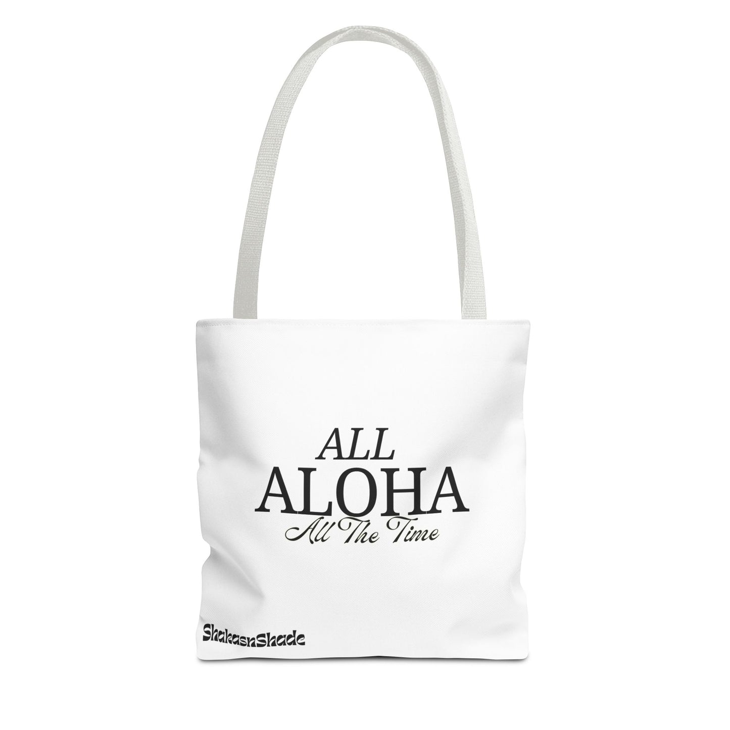 All Aloha All The Time Tote Bag
