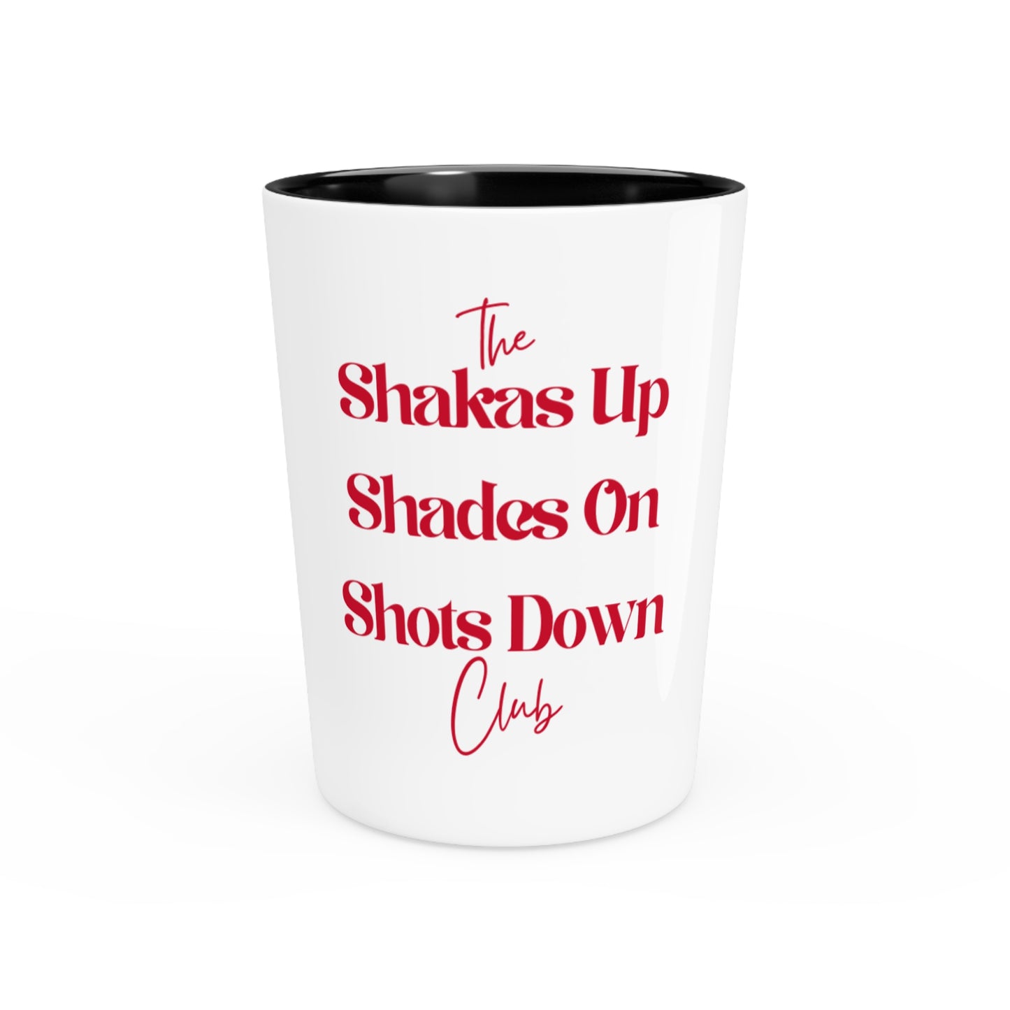 The Shakas Up Shades On Shots Down Club Shot Glass