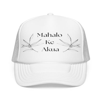 Mahalo Ke Akua Embroidered Foam Trucker Hat