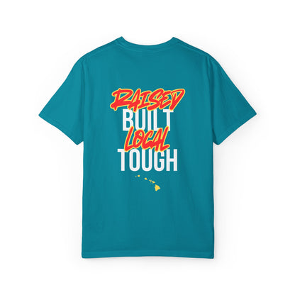 Raised Local Built Tough T-Shirt