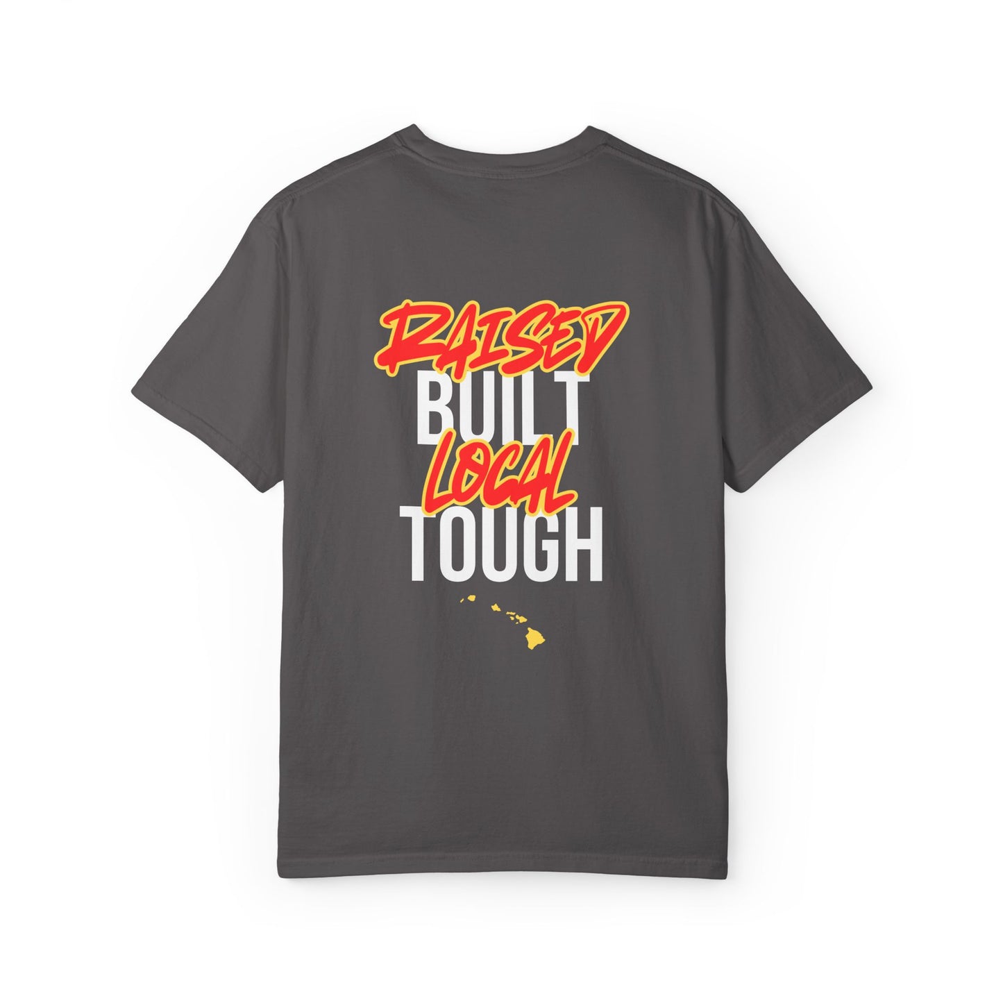 Raised Local Built Tough T-Shirt