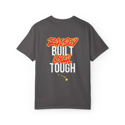 Raised Local Built Tough T-Shirt