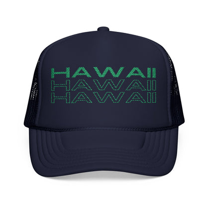 Hawaii Hawaii Hawaii Embroidered Foam Trucker Hat