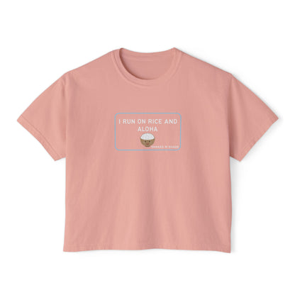 I Run On Rice and Aloha Womens Boxy Tee
