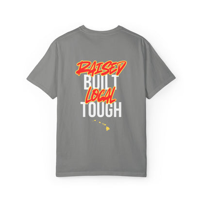 Raised Local Built Tough T-Shirt