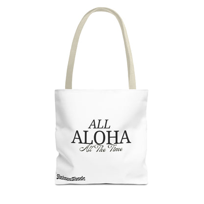 All Aloha All The Time Tote Bag