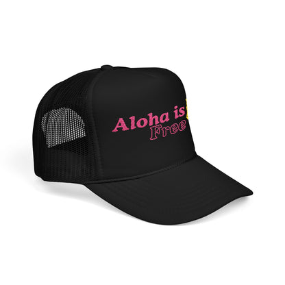 Aloha Is Free Embroidered Foam Trucker Hat
