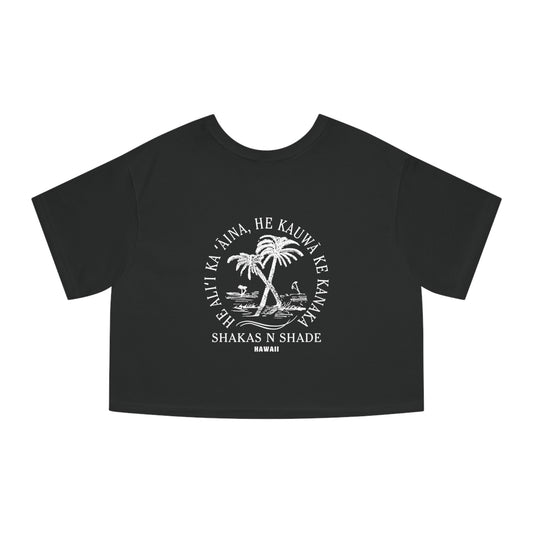 He aliʻi ka ʻāina, he kauwā ke kanaka (The land is chief, man is its servant) Heritage Cropped T-Shirt