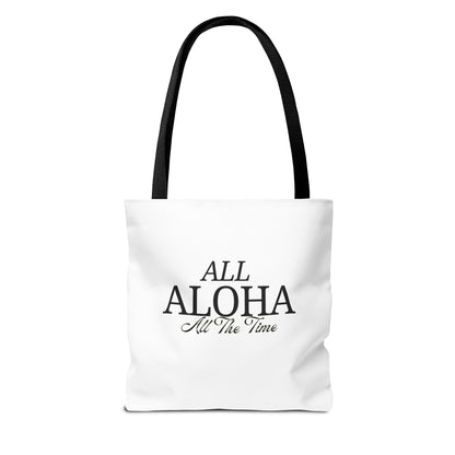 All Aloha All The Time Tote Bag