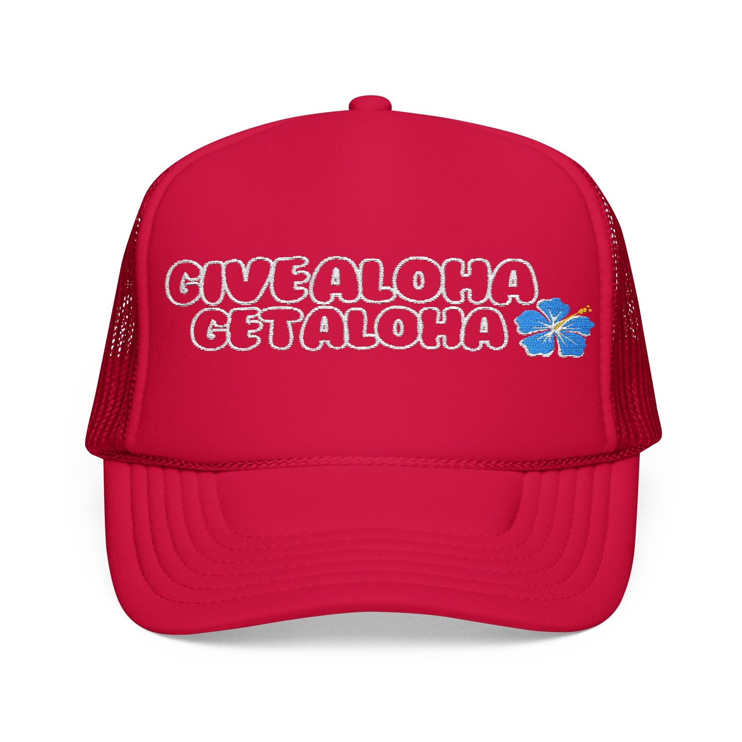 Give Aloha Get Aloha Embroidered Foam Trucker Hat