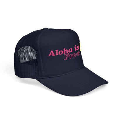 Aloha Is Free Embroidered Foam Trucker Hat