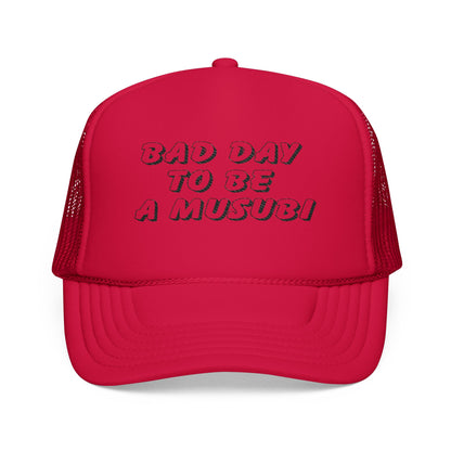 Bad Day To Be A Musubi Embroidered Foam Trucker Hat
