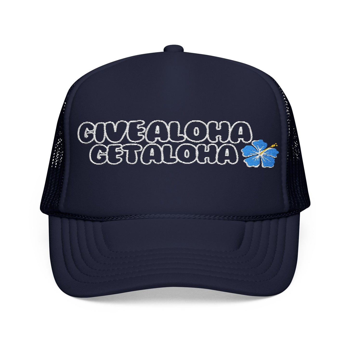 Give Aloha Get Aloha Embroidered Foam Trucker Hat