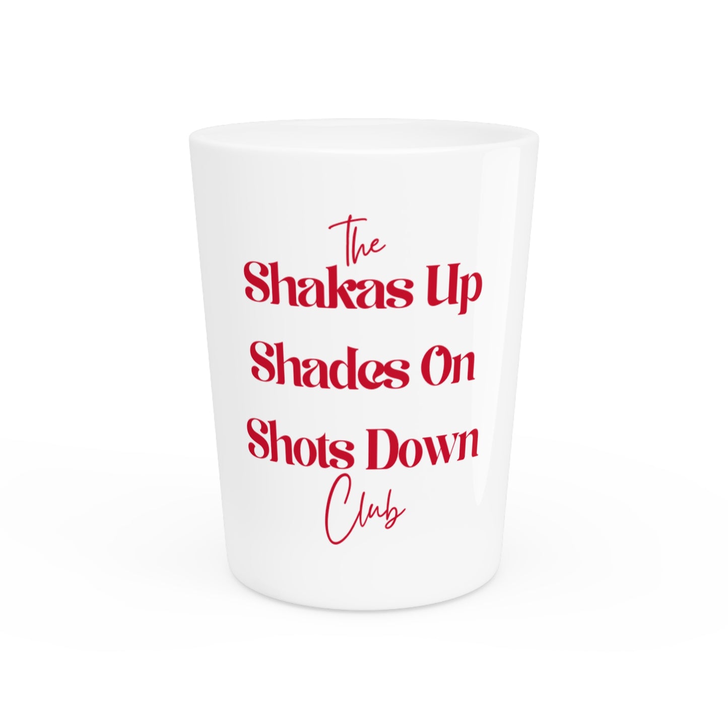 The Shakas Up Shades On Shots Down Club Shot Glass