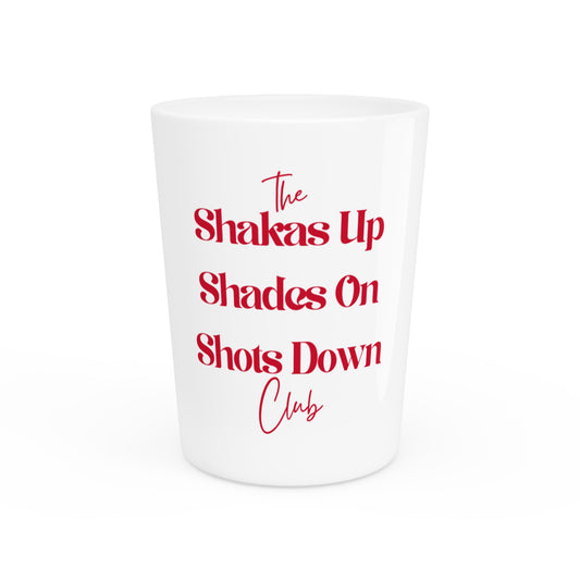 The Shakas Up Shades On Shots Down Club Shot Glass