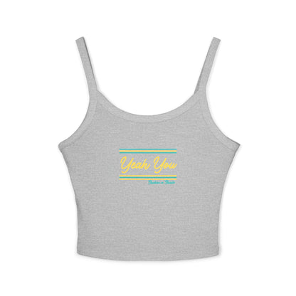 Yeah You Women's Spaghetti Strap Tank Top