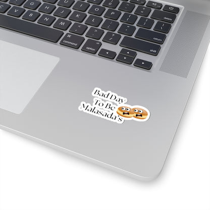 Bad Day To Be Malasada's Sticker